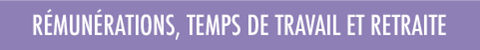 Rubrique Remunerations temps de travail_et_retraites