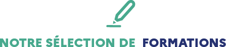 Rubrique NOTRE SELECTION DE FORMATIONS
